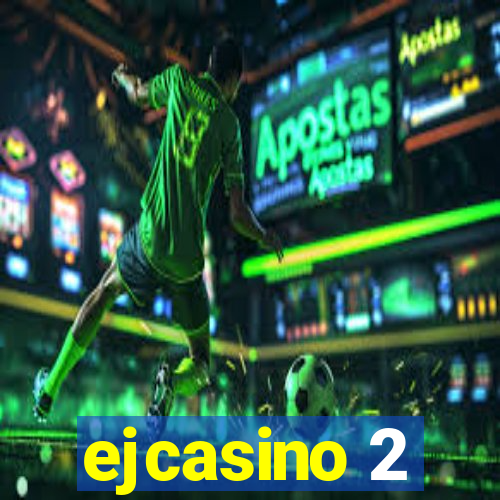 ejcasino 2